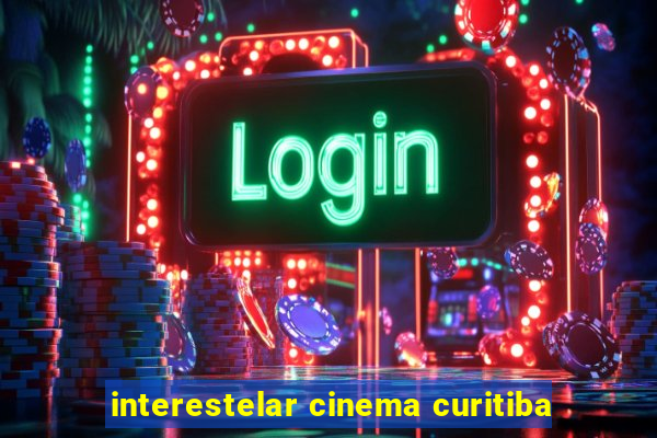 interestelar cinema curitiba